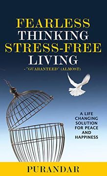 portada Fearless Thinking, Stress-Free Living: A Life Changing Solution for Peace and Happiness (en Inglés)