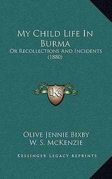 portada my child life in burma: or recollections and incidents (1880) (en Inglés)