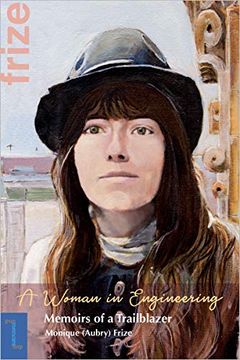 portada A Woman in Engineering: Memoirs of a Trailblazer. An Autobiography by Monique (Aubry) Frize (Biographies et Memoires) (en Inglés)