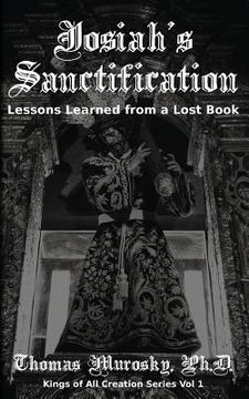 portada Josiah's Sanctification: Lessons Learned from a Lost Book (in English)