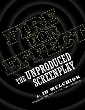 portada fire for effect: the unproduced screenplay (en Inglés)