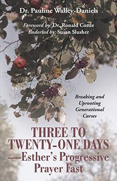 portada Three to Twenty-One Days-Esther's Progressive Prayer Fast: Breaking and Uprooting Generational Curses (in English)