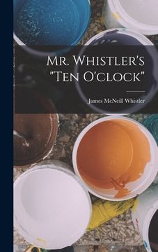 portada Mr. Whistler's "ten O'clock" (en Inglés)