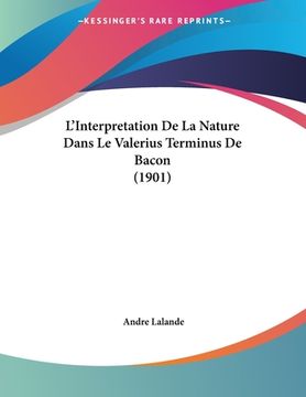 portada L'Interpretation De La Nature Dans Le Valerius Terminus De Bacon (1901) (en Francés)