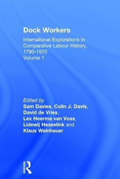 portada Dock Workers: International Explorations in Comparative Labour History, 1790-1970 (International Explorations in Comparative Labor History, 179) (in English)