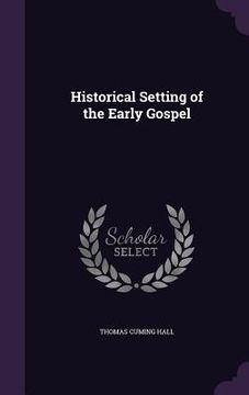 portada Historical Setting of the Early Gospel