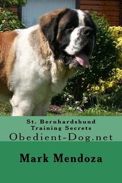 portada St. Bernhardshund Training Secrets: Obedient-Dog.net (en Inglés)