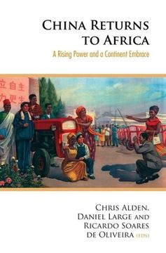portada China Returns to Africa: A Rising Power and a Continent Embrace (en Inglés)