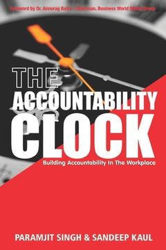 portada The Accountability Clock: Building Accountability in the Workplace (en Inglés)