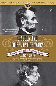lincoln and chief justice taney,slavery, secession, and the president´s war powers (en Inglés)