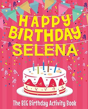 portada Happy Birthday Selena - the big Birthday Activity Book: Personalized Children's Activity Book 