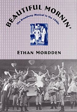 portada Beautiful Mornin': The Broadway Musical in the 1940S (in English)