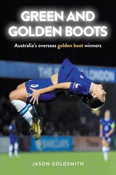portada Green and Golden Boots: Australia's overseas golden boot winners (en Inglés)