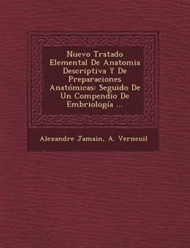 portada Nuevo Tratado Elemental de Anatomia Descriptiva y de Preparaciones Anatómicas: Seguido de un Compendio de Embriología. (in Spanish)