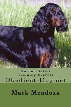portada Gordon Setter Training Secrets: Obedient-Dog.net (en Inglés)