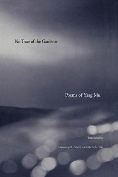 portada No Trace of the Gardener: Poems of Yang mu (en Inglés)