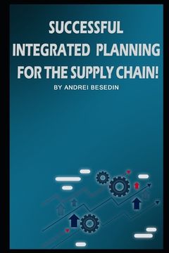 portada Successful Integrated Planning for the Supply Chain! (en Inglés)
