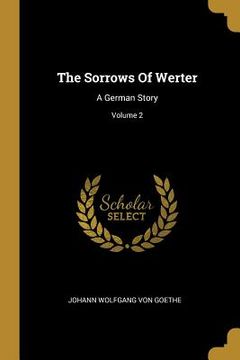 portada The Sorrows Of Werter: A German Story; Volume 2
