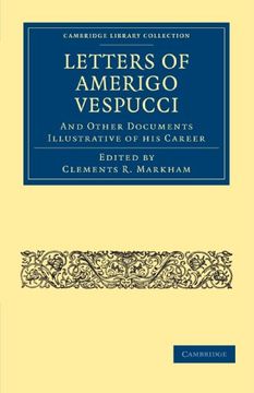 portada Letters of Amerigo Vespucci, and Other Documents Illustrative of his Career (Cambridge Library Collection - Hakluyt First Series) (en Inglés)