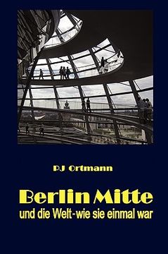 portada Berlin Mitte und die Welt - wie sie (en Alemán)