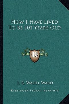 portada how i have lived to be 101 years old