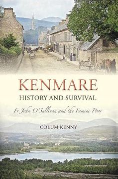 portada Kenmare - History and Survival: Fr John O'Sullivan and the Famine Poor (en Inglés)