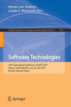 portada Software Technologies: 14th International Conference, Icsoft 2019, Prague, Czech Republic, July 26-28, 2019, Revised Selected Papers (en Inglés)