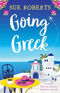 portada Going Greek: A Totally Hilarious Summer Romantic Comedy