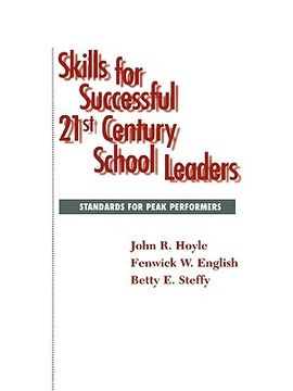portada skills for successful 21st century school leaders: standards for peak performers (in English)