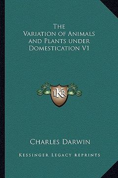 portada the variation of animals and plants under domestication v1 (en Inglés)