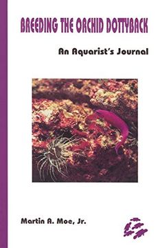 portada Breeding the Orchid Dottyback, Pseudochromis Fridmani: An Aquarist'S Journal (en Inglés)
