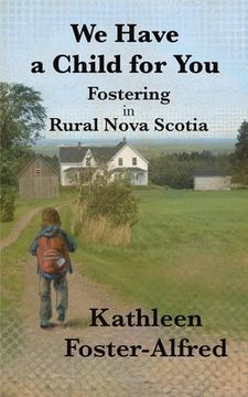 portada We Have a Child for You: Fostering in rural Nova Scotia