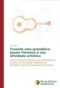 portada Fixando Uma Gramatica: Jayme Florence E Sua Atividade Artistica