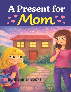A Present for Mom-Picture Book for Little Girls. Birthday Gift Ideas for Mom-ESL (en Inglés)