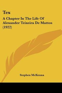 portada tex: a chapter in the life of alexander teixeira de mattos (1922) (en Inglés)