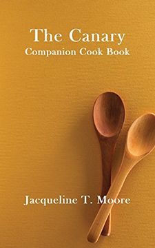 portada The Canary Companion Cook Book (en Inglés)