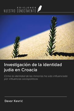 Investigación de la identidad judía en Croacia. Cómo la identidad de las minorías ha sido influenciada por influencias sociopolíticas