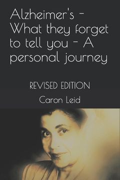 portada Alzheimer's - What they forget to tell you - A personal journey: Revised Edition (in English)