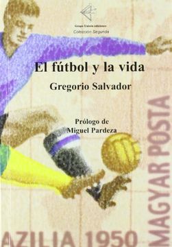portada El. Futbol y la Vida (Coleccion Segunda Nº4) (in Spanish)