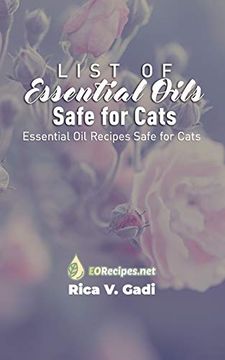 portada List of Essential Oils Safe for Cats: Essential oil Recipes Safe for Cats (en Inglés)