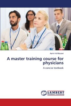 portada A master training course for physicians (in English)