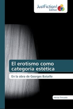 portada El Erotismo Como Categoría Estética: En La Obra De Georges Bataille (spanish Edition)