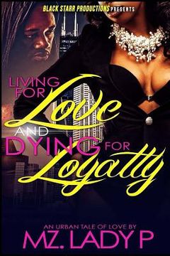 portada Living for Love and Dying for Loyalty (in English)