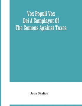 portada Vox Populi Vox Dei A Complaynt Of The Comons Against Taxes