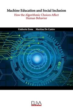 portada Machine Education and Social Inclusion: How the Algorithmic Choices Affect Human Behavior (en Inglés)