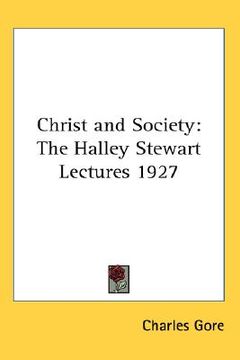 portada christ and society: the halley stewart lectures 1927 (en Inglés)