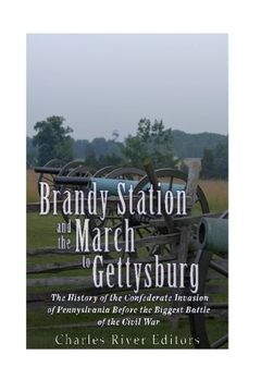 portada Brandy Station and the March to Gettysburg: The History of the Confederate Invasion of Pennsylvania Before the Biggest Battle of the Civil War