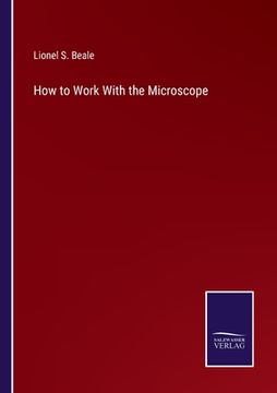 portada How to Work With the Microscope (en Inglés)