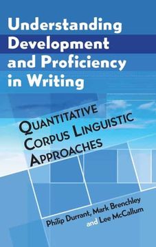 portada Understanding Development and Proficiency in Writing: Quantitative Corpus Linguistic Approaches (en Inglés)