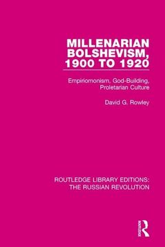 portada Millenarian Bolshevism 1900-1920: Empiriomonism, God-Building, Proletarian Culture (in English)
